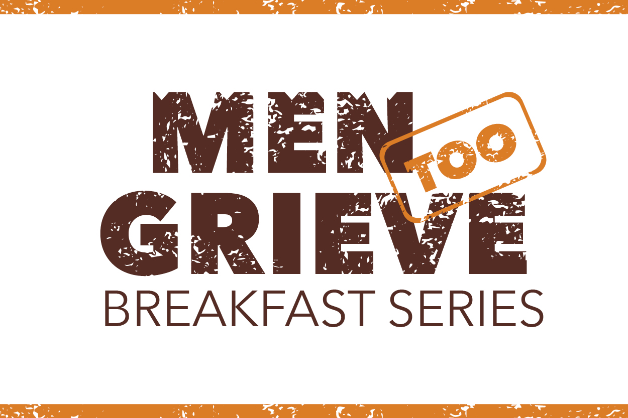 Men Grieve Too Breakfast Series